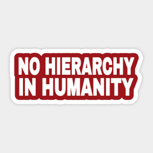 No Hierarchy In Humanity - White - Back Sticker